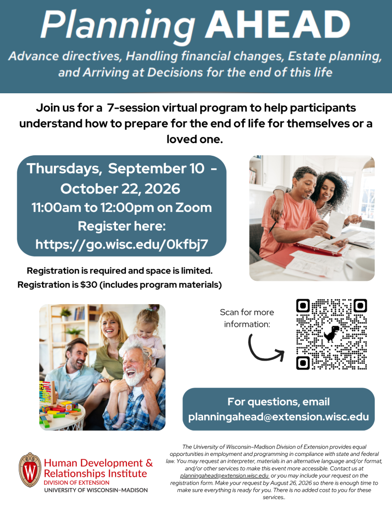 This image is a program flyer for the upcoming Planning AHEAD Series. Thursdays, September 10th - October 22nd, 2026 
11am to noon on zoom
Register here: https://go.wisc.edu/0kfbj7